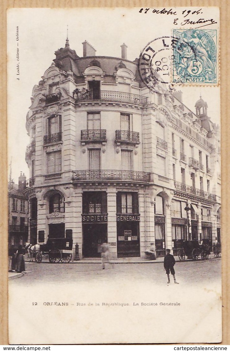 X45101 ORLEANS Loiret SOCIETE GENERALE Banque Rue De La REPUBLIQUE 1904 à Paul RIPEAU Montargis-J LODDE 12 - Orleans