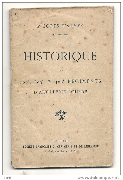 Historique Des Régiments - 109 309 Et 409 éime Neuvieme Corps D'armée - Artillerie Lourde 14 /18 - 17.5cm X 12 Cm - 1914-18