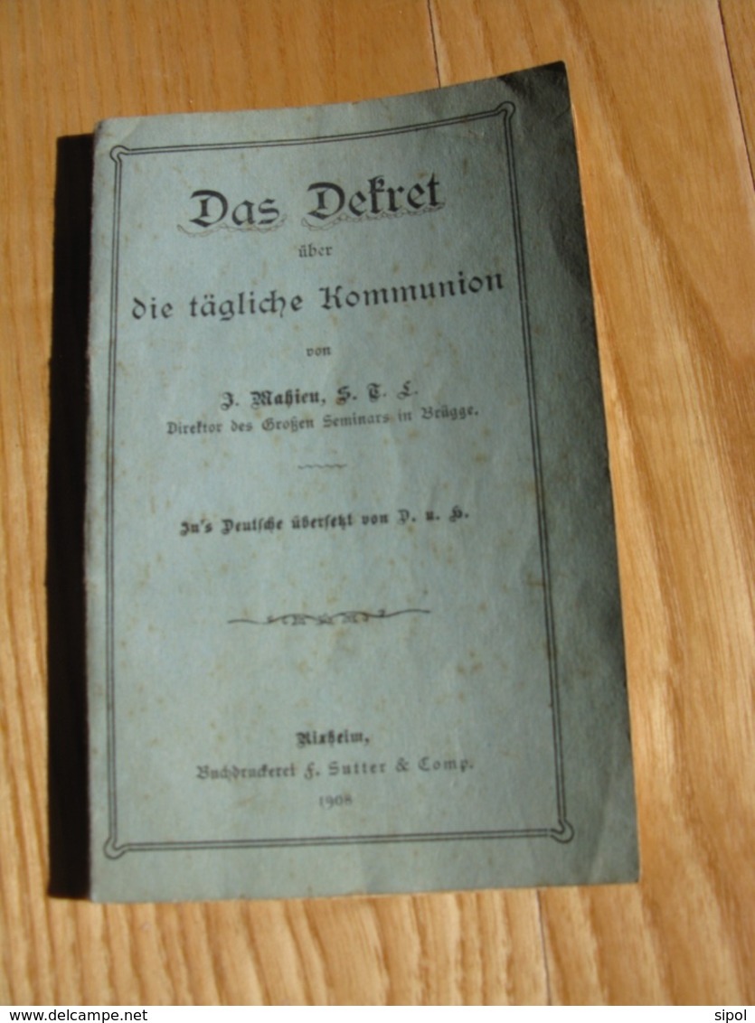 Das Dekret über Die Tägliche Kommunion Von Mathieu Rixheim Buchdruckerei 1908 - Christentum