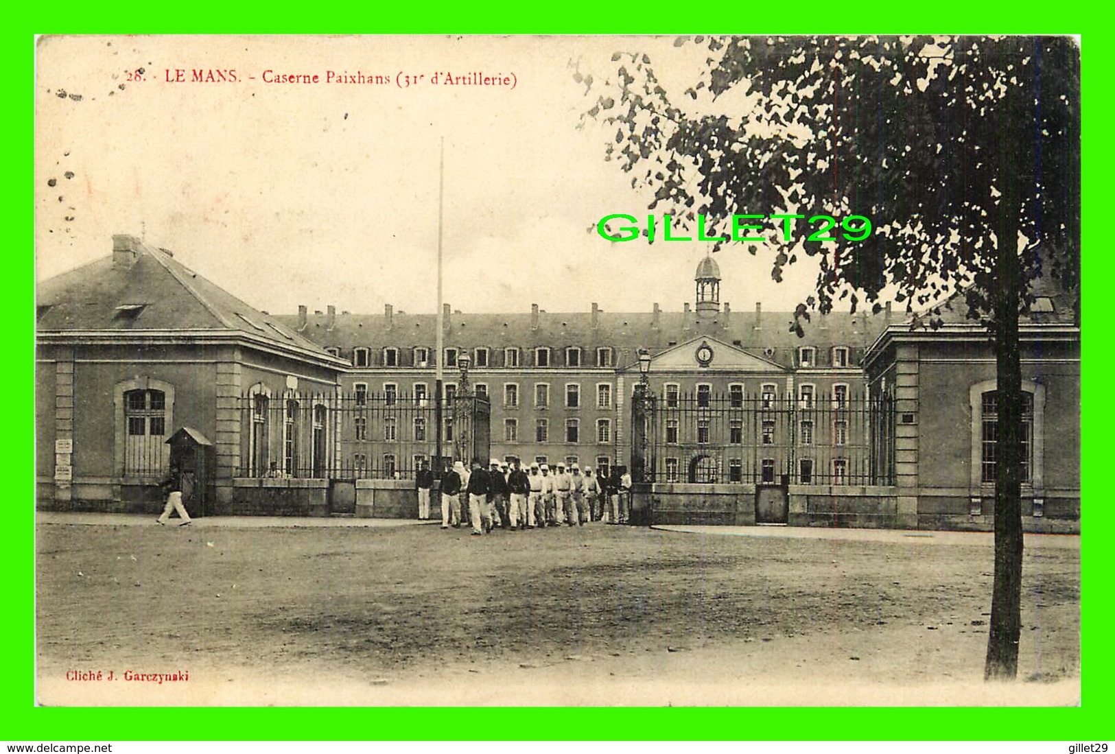 LE MANS (72) - CASERNE PAIXHANS, 31e D'ARTILLERIE - ANIMÉE DE SOLDATS - CLICHÉ J. GARCZYNSKI - CIRCULÉE EN 1906 - - Le Mans