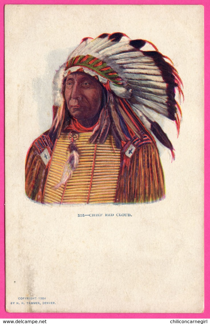 Cp Gaufrée - Chief Red Cloud - Indien - Tribu - By H.H. TAMMEN - Embossed - Indiens D'Amérique Du Nord