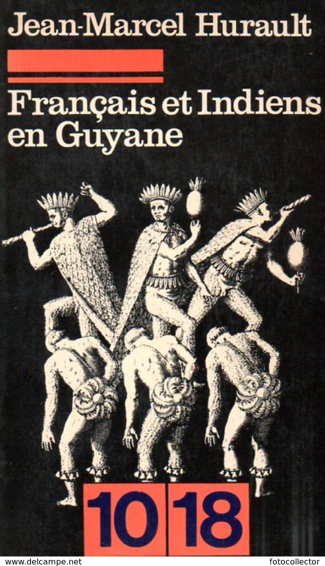 Français Et Indiens En Guyane Par Jean Marcel Hurault - Outre-Mer