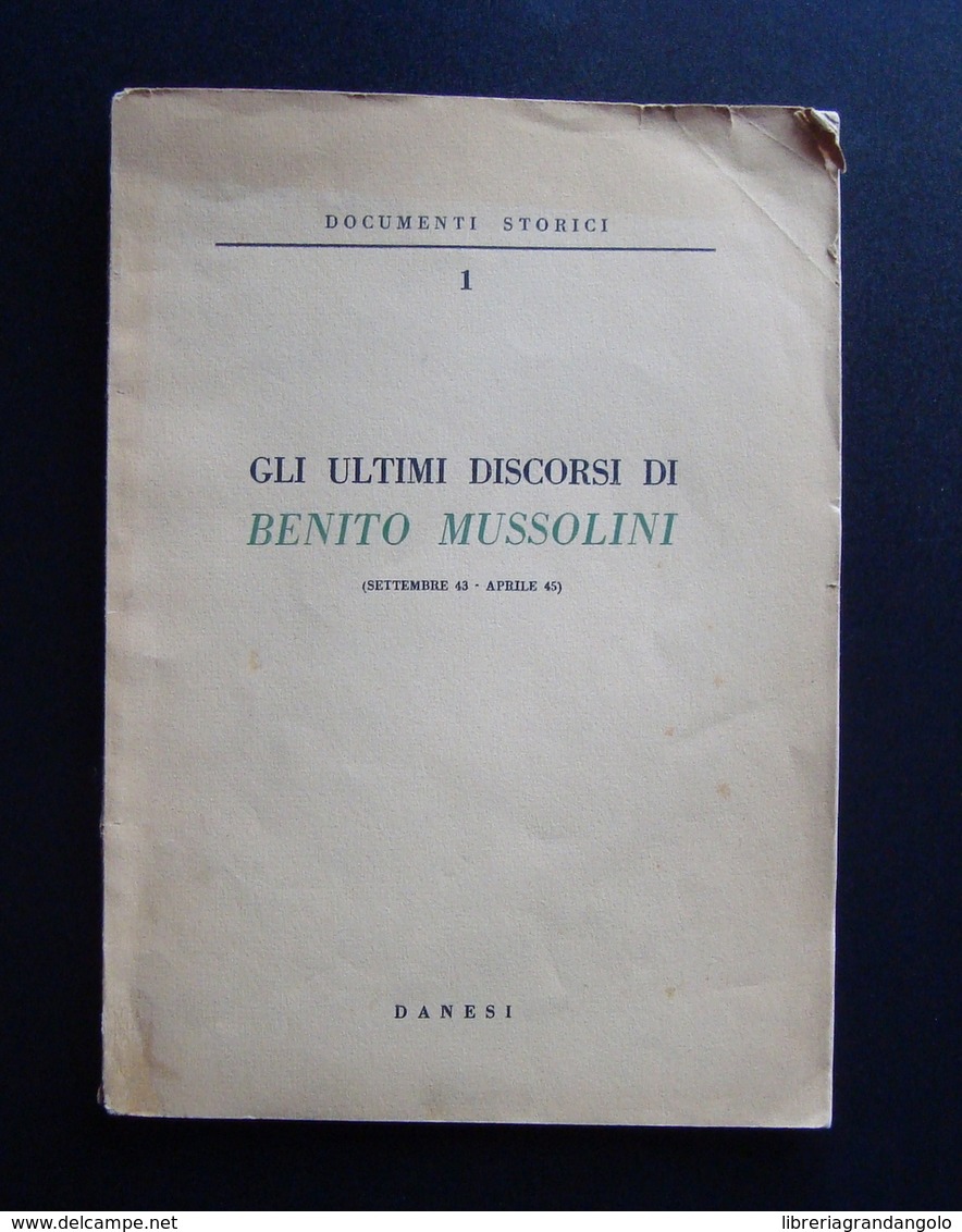 DOCUMENTI STORICI 1 ULTIMI DISCORSI BENITO MUSSOLINI 1948 1000 COPIE 1^ EDIZIONE - Non Classificati