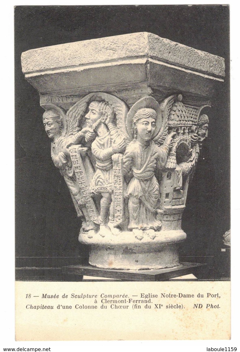 MUSEE De SCULPTURE COMPAREE Eglise Notre Dame Du Port à CLERMONT FERRAND Chapiteau D'une Colonne Du Choeur - Musées