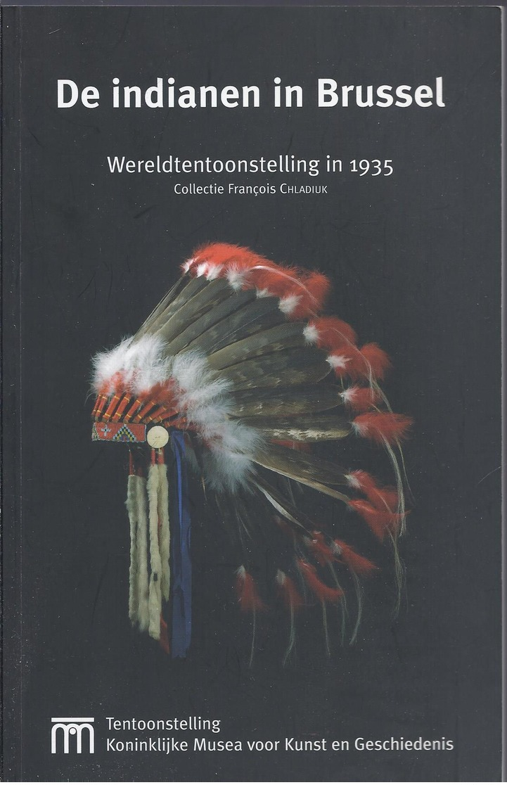 2007 DE INDIANEN IN BRUSSEL WERELDTENTOONSTELLING IN 1935 F. CHLADIUK - SIOUX WILD WEST SHOWS AANTAL OUDE POSTKAARTEN .. - Geschichte