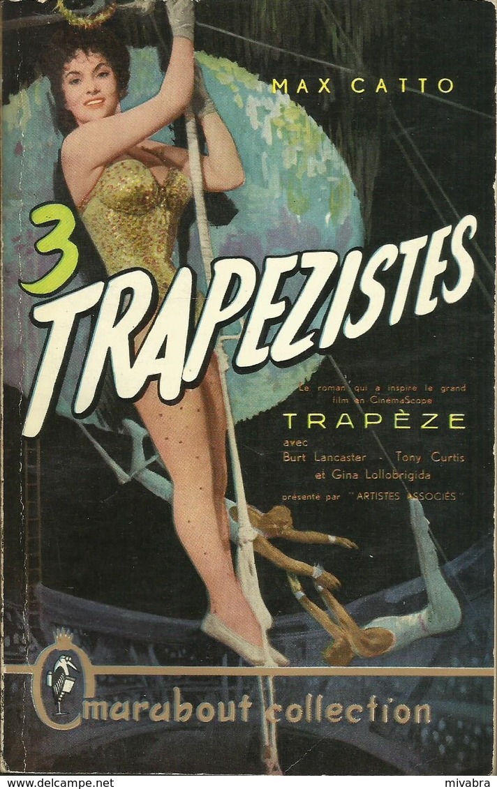 3 TRAPEZISTES - MAX CATTO / COLLECTION MARABOUT  N° 195 - 1957 (à Inspiré Le Film TRAPÈZE LANCASTER CURTIS LOLLOBRIGIDA) - Films