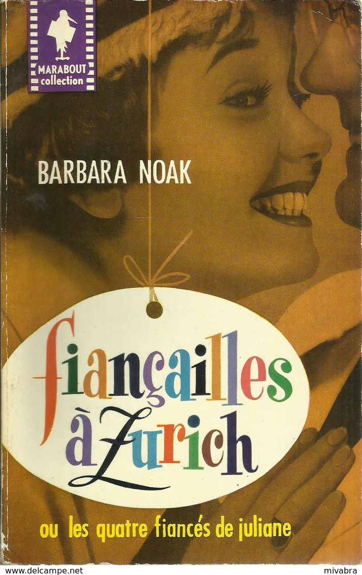 FIANÇAILLES À ZURICH - BARBARA NOAK / COLLECTION MARABOUT  N° 260 -1960 (à Inspiré Le Film Avec L. PULVER -P.HUBSCHMIDT - Cinéma / TV