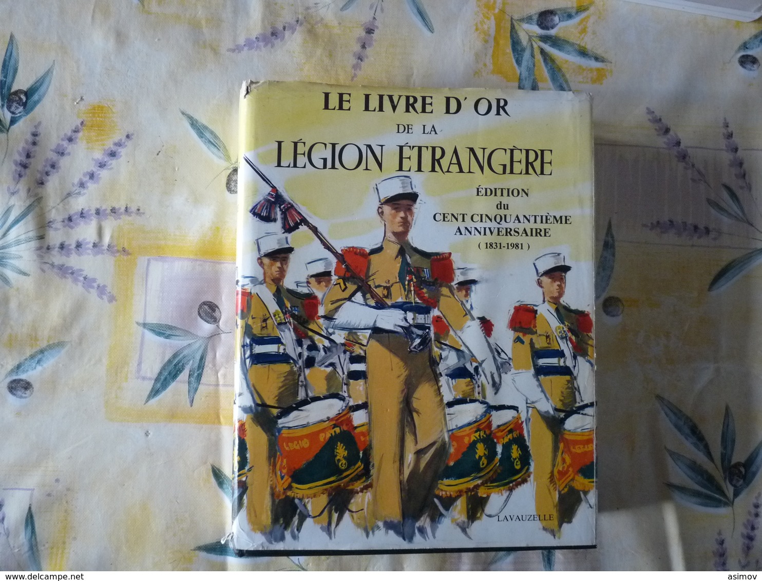 Le Livre D'or De La Légion étrangère édition Du 150ème Anniversaire (1831-1961) N° 1074sur 3300 Sur Papier Couché (C) - History