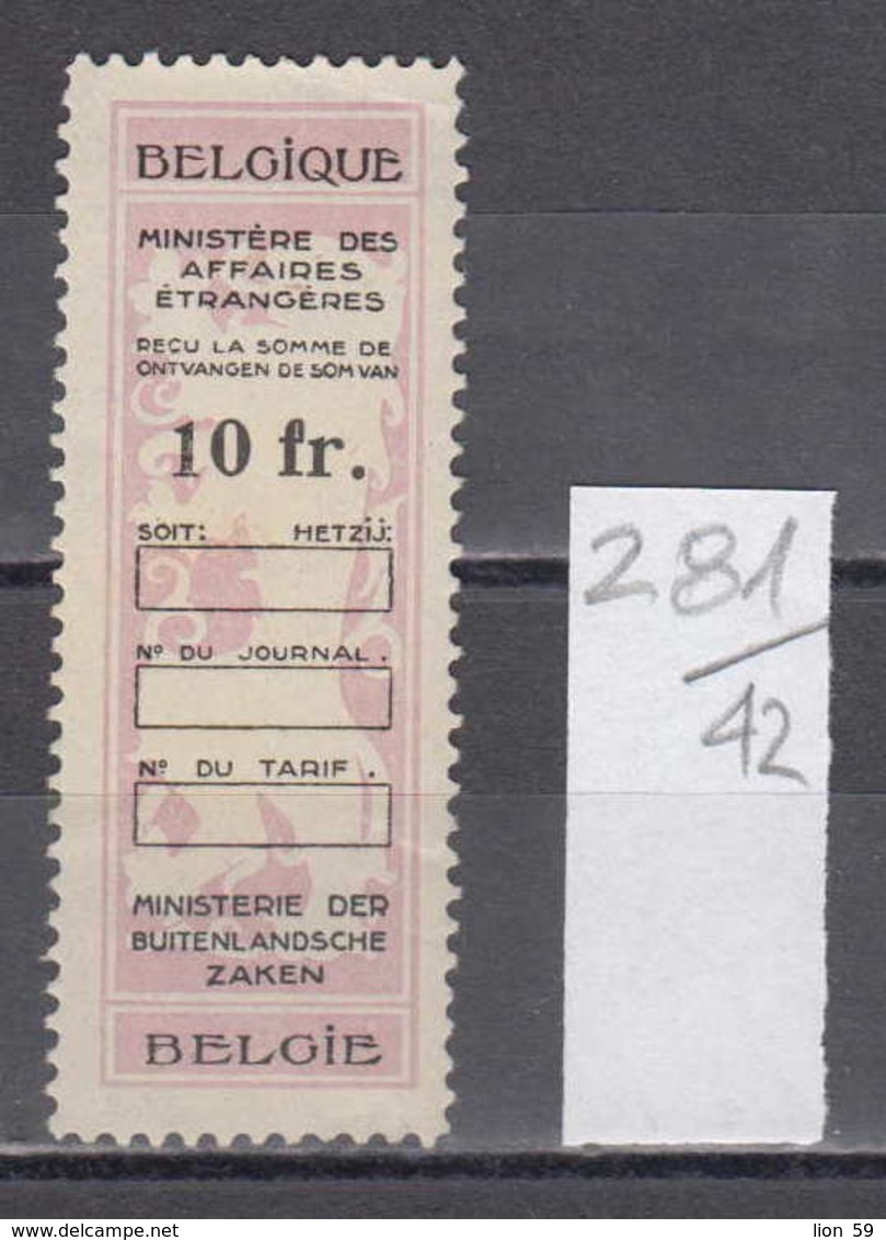 42K281 / Ministere Des Affaires Etrangeres 10 Fr. , LION ,  Revenue Fiscaux Steuermarken ,  Belgique Belgium Belgien - Timbres