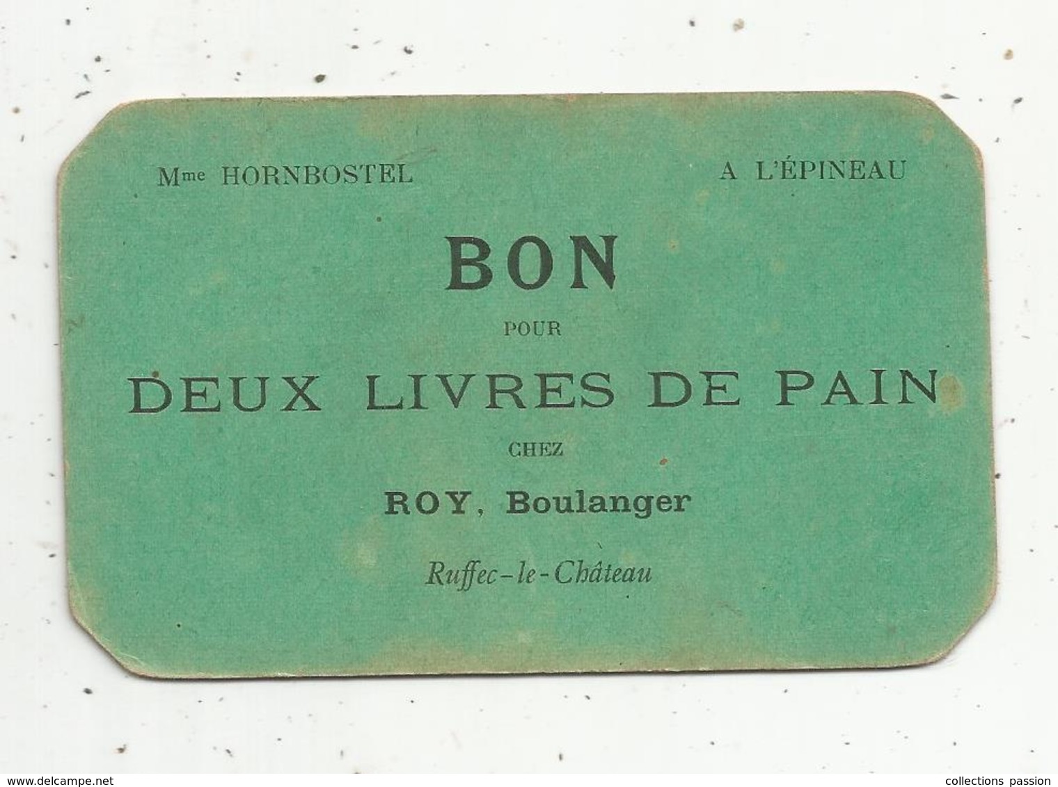 Bon Pour Deux Livres De Pain Chez ROY. Boulanger ,RUFFEC LE CHATEAU, Indre , Mme Hornbostel à L'EPINEAU - Zonder Classificatie