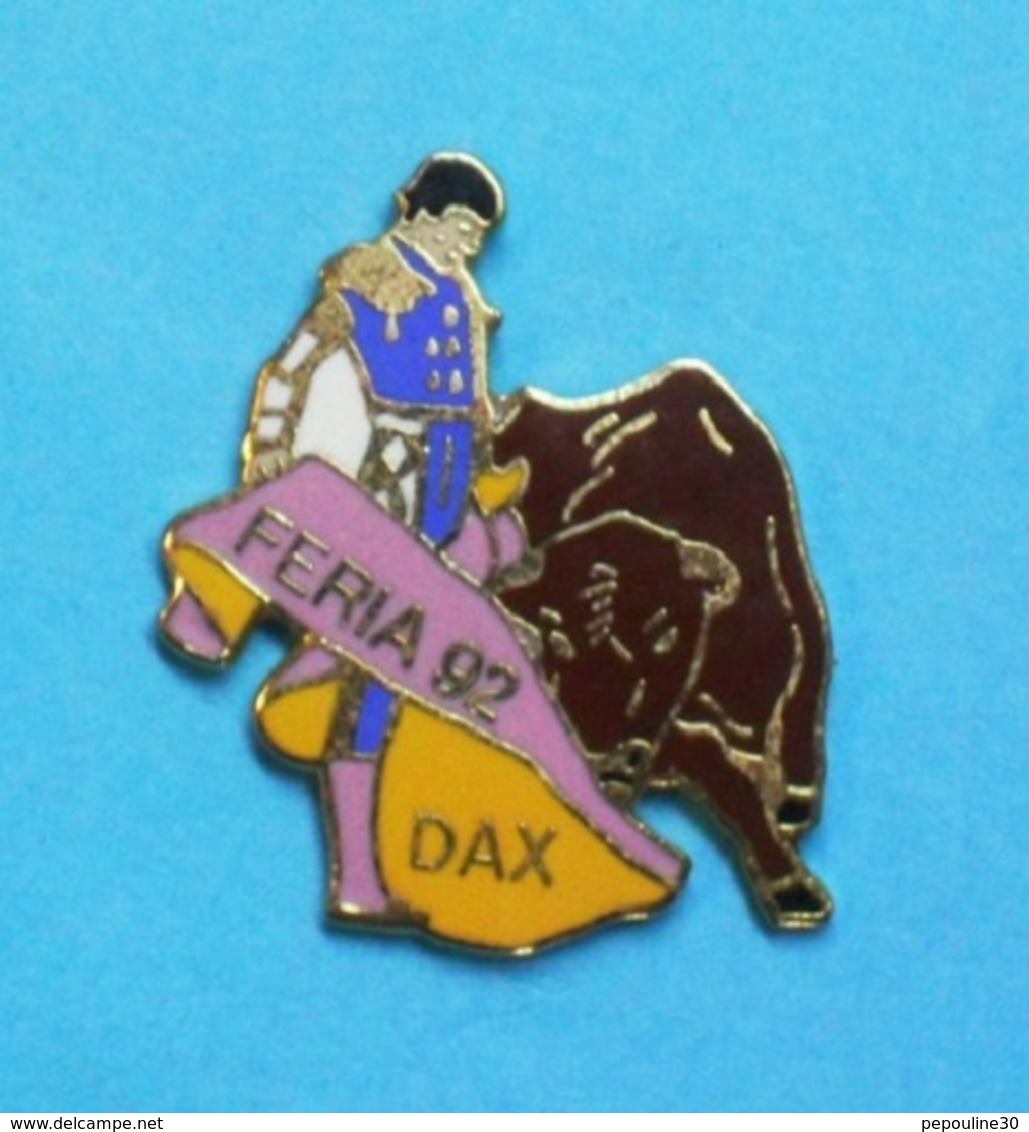 1 PIN'S  //   ** DAX / FERIA '92 ** - Tauromachie - Corrida
