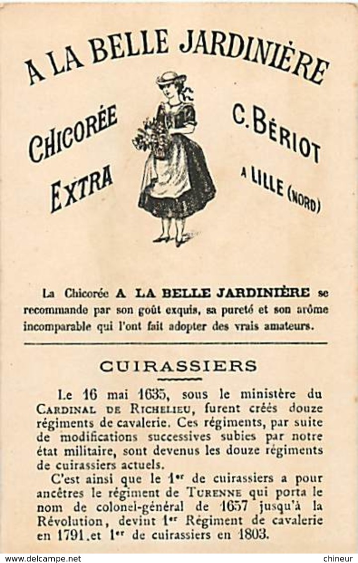 CHROMO CHICOREE A LA BELLE JARDINIERE C.BERIOT A LILLE SERIE LES UNIFORMES CUIRASSIERS 1791 - Tea & Coffee Manufacturers