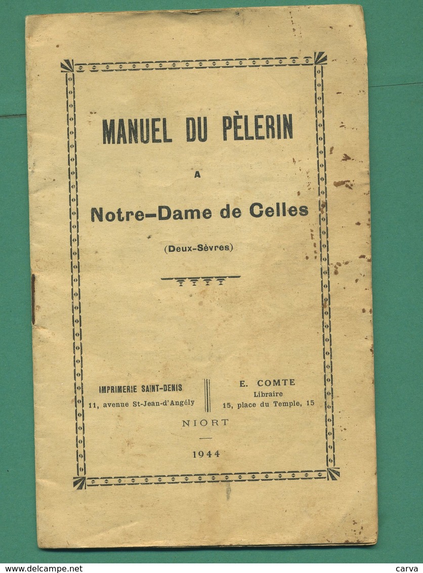 79 Notre Dame De Celles ( Deux Sèvres ) Manuel Du Pèlerin 1944 Imprimerie Saint Denis Niort - Aquitaine