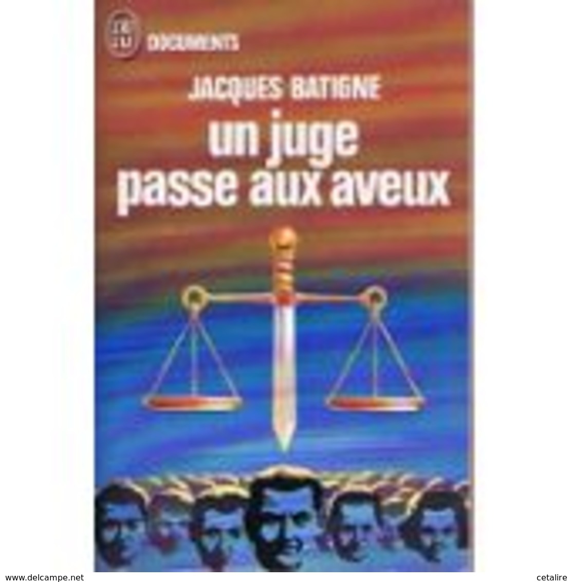 Un Juge Passe Aux Aveux Jacques Batigne +++BE+++ PORT GRATUIT - Biographie