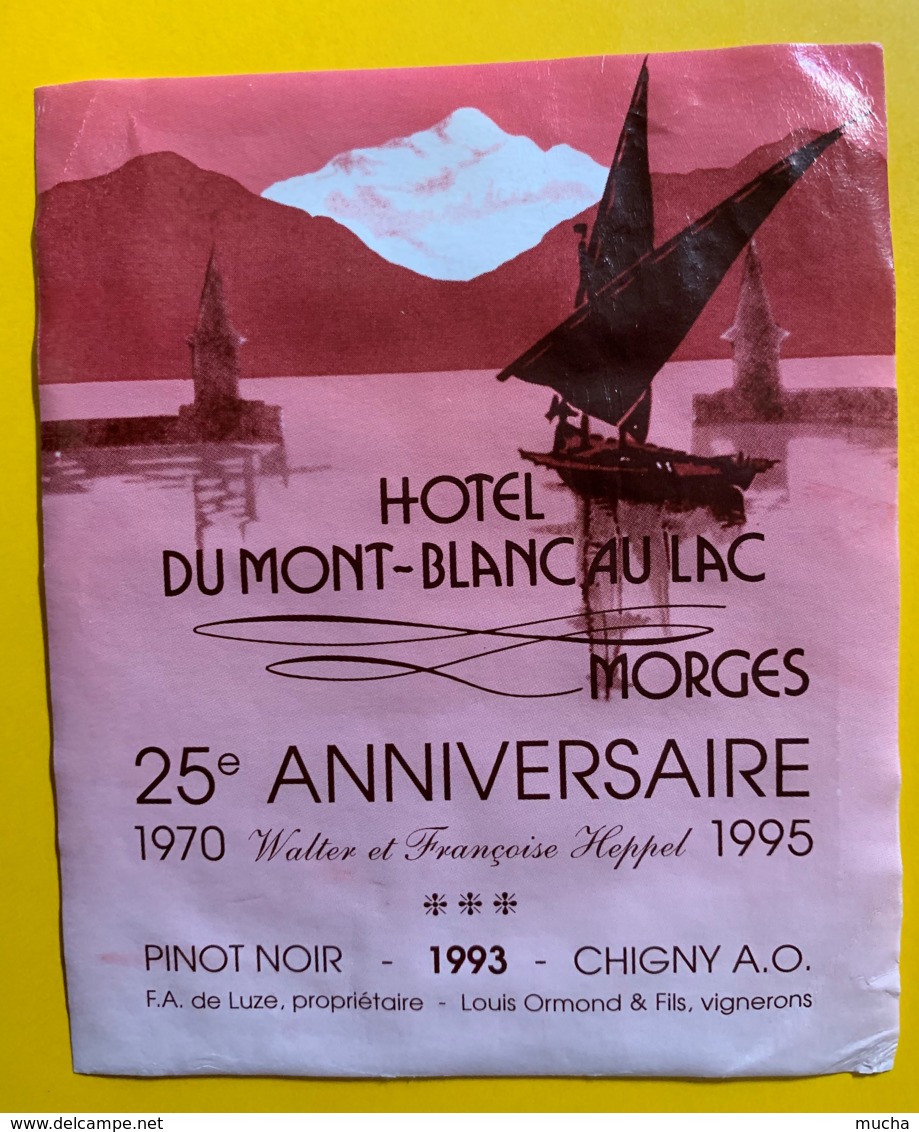 9778 - Pinot Noir 1993  Pour Hôtel Du Mont-Blanc Au Lac Morges  Suisse 25e Anniversaire 1995 - Autres & Non Classés