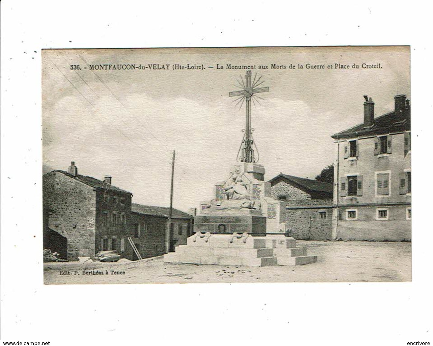 Cpa MONTFAUCON DU VELAY Le Monument Aux Morts De La Guerre Et Place Du Croteil éd Berthéas 536 - Montfaucon En Velay