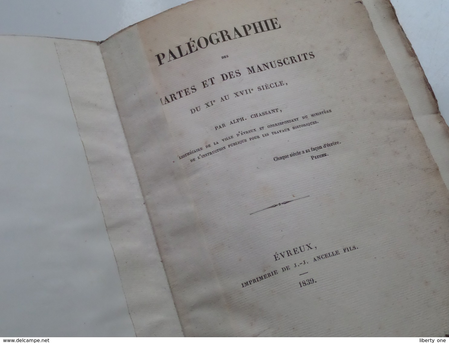 PALEOGRAPHIE Des CHARTES Et Des MANUSCRITS Du XIe Au XVIIe Siècles Par Alph. CHASSANT Evreux 1839 ( Voir Photo Svp ) ! - Manuscripts