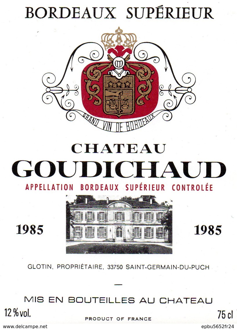 Etiquette (9X12) Château GOUDICHAUD 1985 Bordeaux Supérieur Glotin  Propriétaire à St Germain Du Puch  33 - Bordeaux