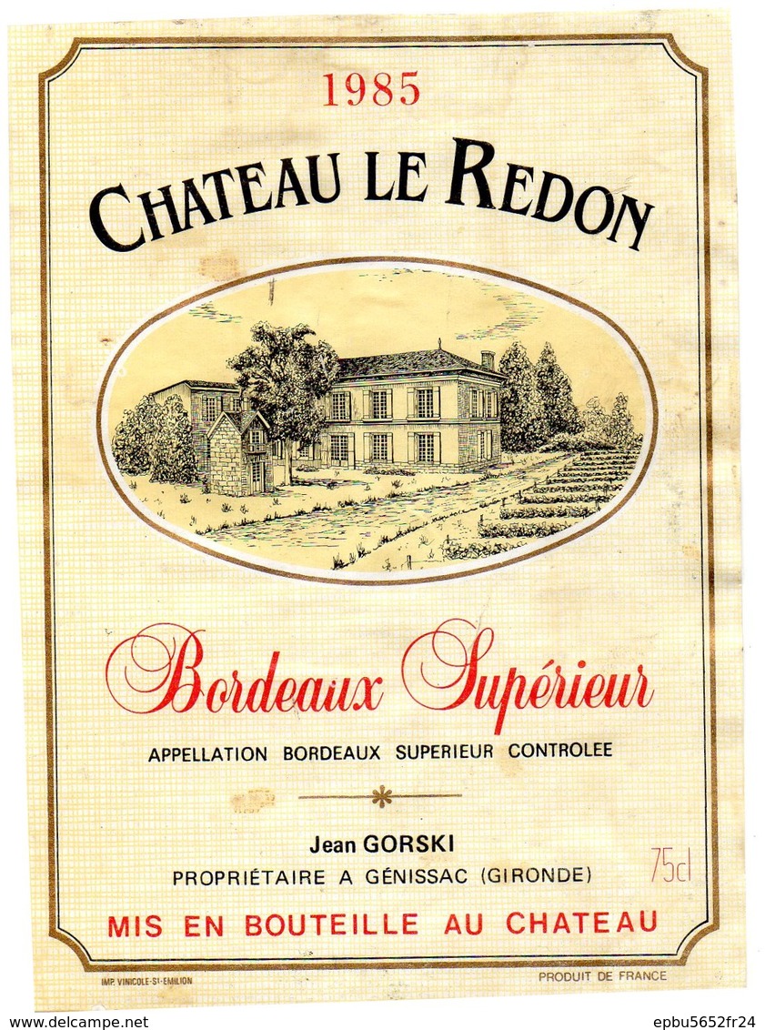 Etiquette  (8,9X12,1) Château  Le REDON  1985  Bordeaux Supérieur Jean Gorsky Propriétaire à Génissac 33 - Bordeaux