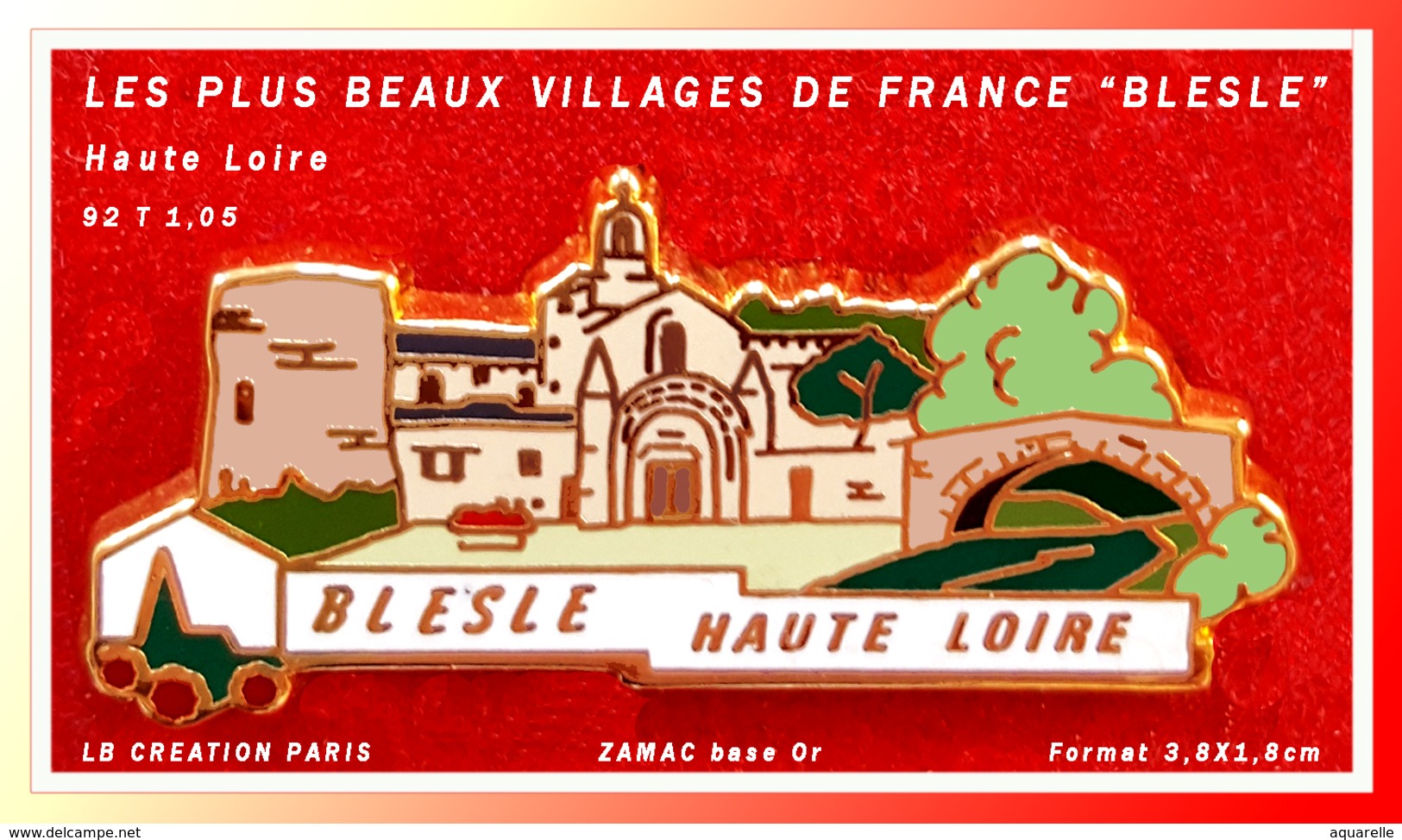 LES PLUS BEAUX VILLAGES De FRANCE : "BLESLE" En HAUTE LOIRE, Tirage 92 T 1,05 Signé LB CREATIONS, ZAMAC Or  3,8X1,8cm - Villes