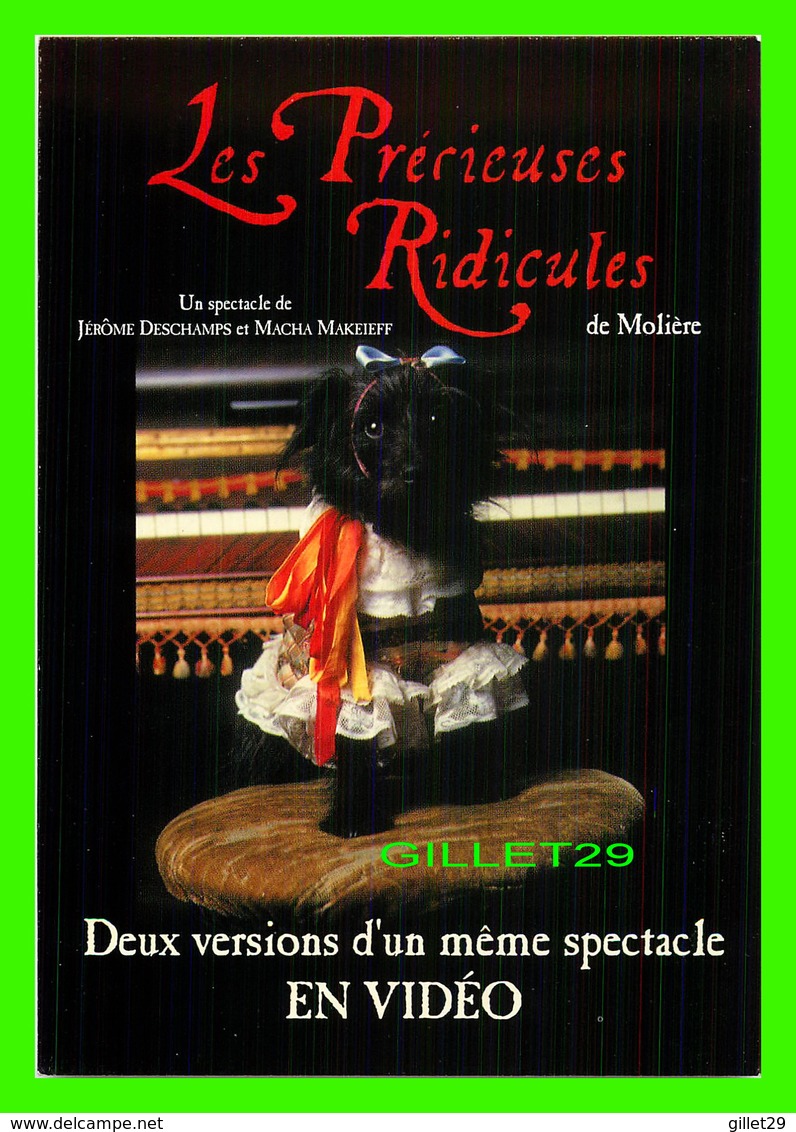 AFFICHES DE THÉÂTRE - LES PRÉCIEUSES RIDICULES DE MOLIÈRE EN 1999 - ANIMÉE UN CHIEN -DEUX VERSIONS D'UN MÊME SPECTACLE - - Théâtre