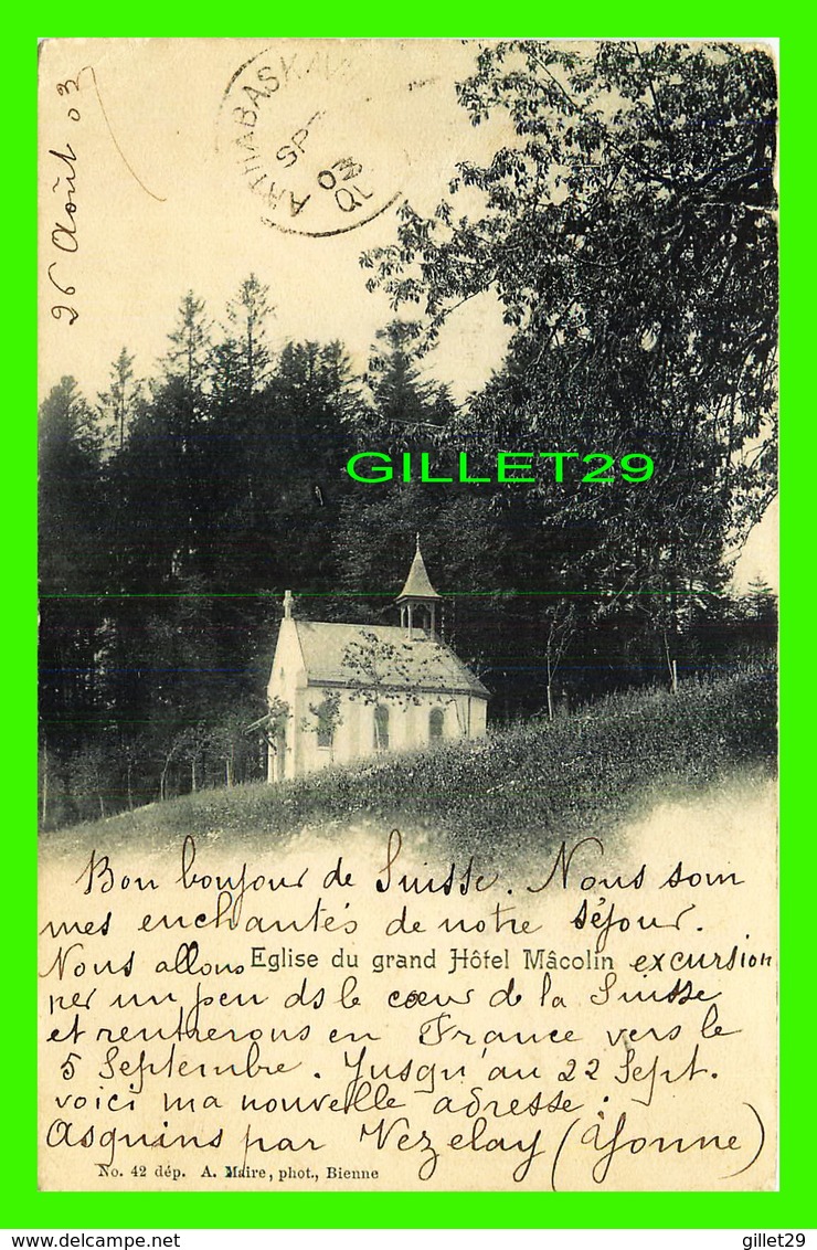 MÂCOLIN, SUISSE - ÉGLISE DU GRAND HÔTEL MÂCOLIN - A. MAIRE, PHOT. - CIRCULÉE EN 1903 - - Autres & Non Classés