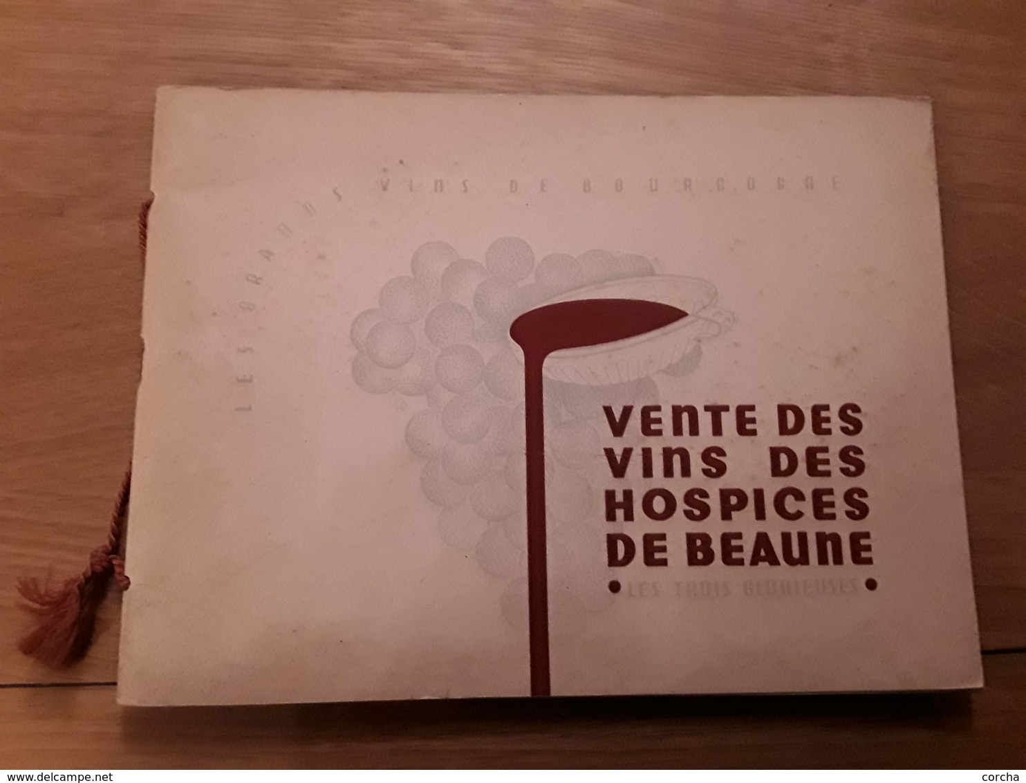 Vente Des Vins Des Hospices De Beaune - Vins De Bourgogne, De Camille Rosier Confrérie Des Chevaliers Du Tastevin - Bourgogne