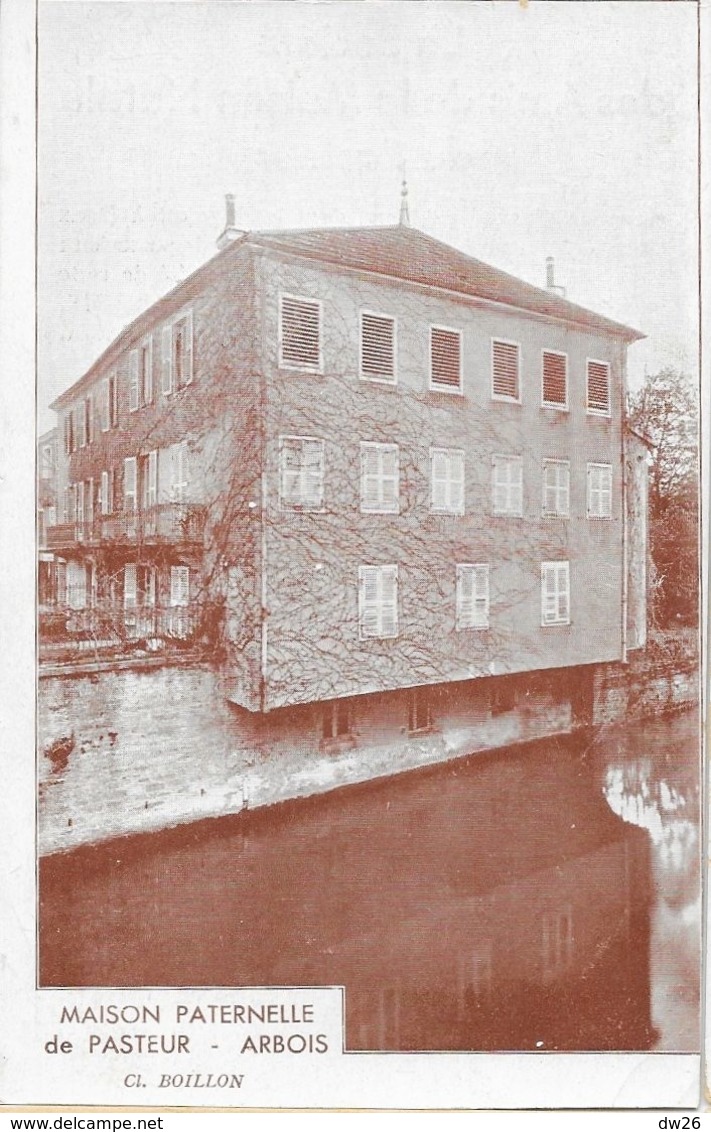 Publicité: La Société Des Amis De La Maison Natale De Pasteur - Maison Paternelle, Arbois (Jura) - Cliché Boillon - Reclame