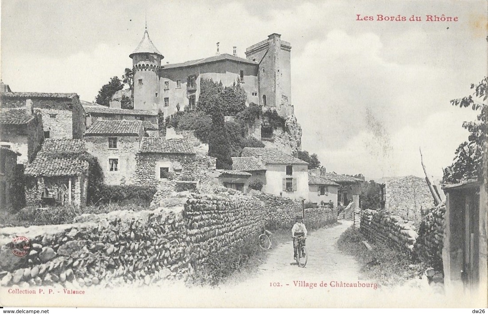 Village De Châteaubourg (Ardèche) Les Bords Du Rhône - Collection P.P. Valence - Carte N° 102, Dos Simple, Non Circulée - Autres & Non Classés