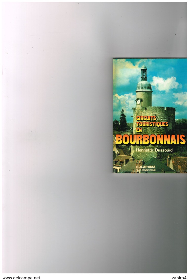 Circuits Touristiques En Bourbonnais - Henriette Dussourd - Photos De Défossés - Solar - Bourbonnais