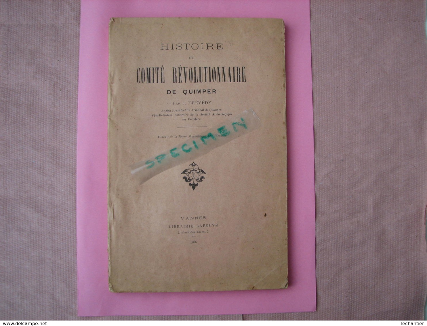 QUIMPER  1897 Histoire Du Comité Révolutionnaire J. Trévédy Libr. LAFOLYE à Vannes. TBE - 1801-1900