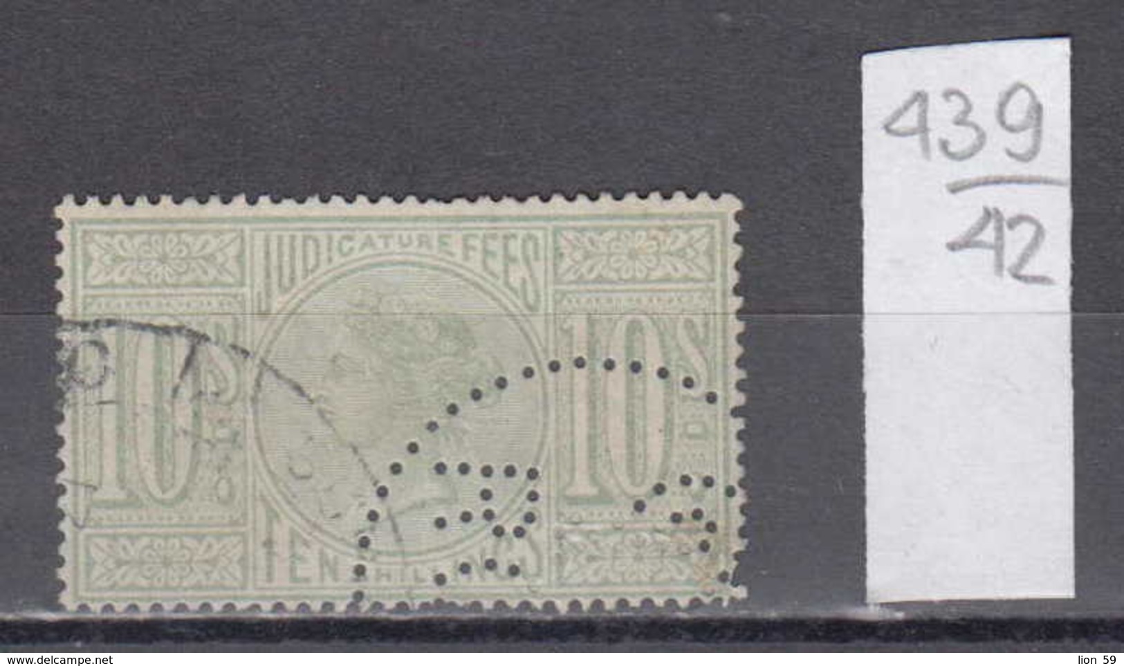 42K439 / 10 S. JUDICATURE FEES ,TEN SHILLINGS , Perfin Perfores Perforiert Revenue Fiscaux , Great Britain - Perforadas