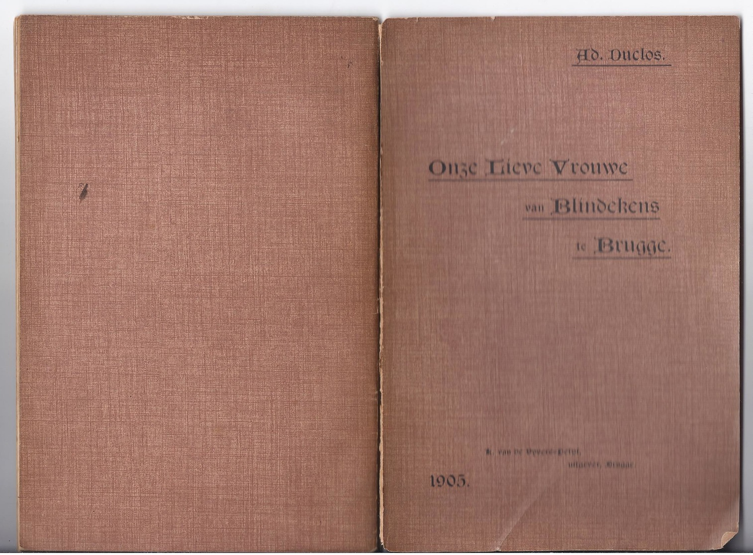 1905 AD. DUCLOS ONZE LIEVE VROUWE VAN BLINDEKENS TE BRUGGE 600ste JAAR DER BRUGSCHE BELOFTE UITG. VAN DE VYVERE PETYT - Anciens