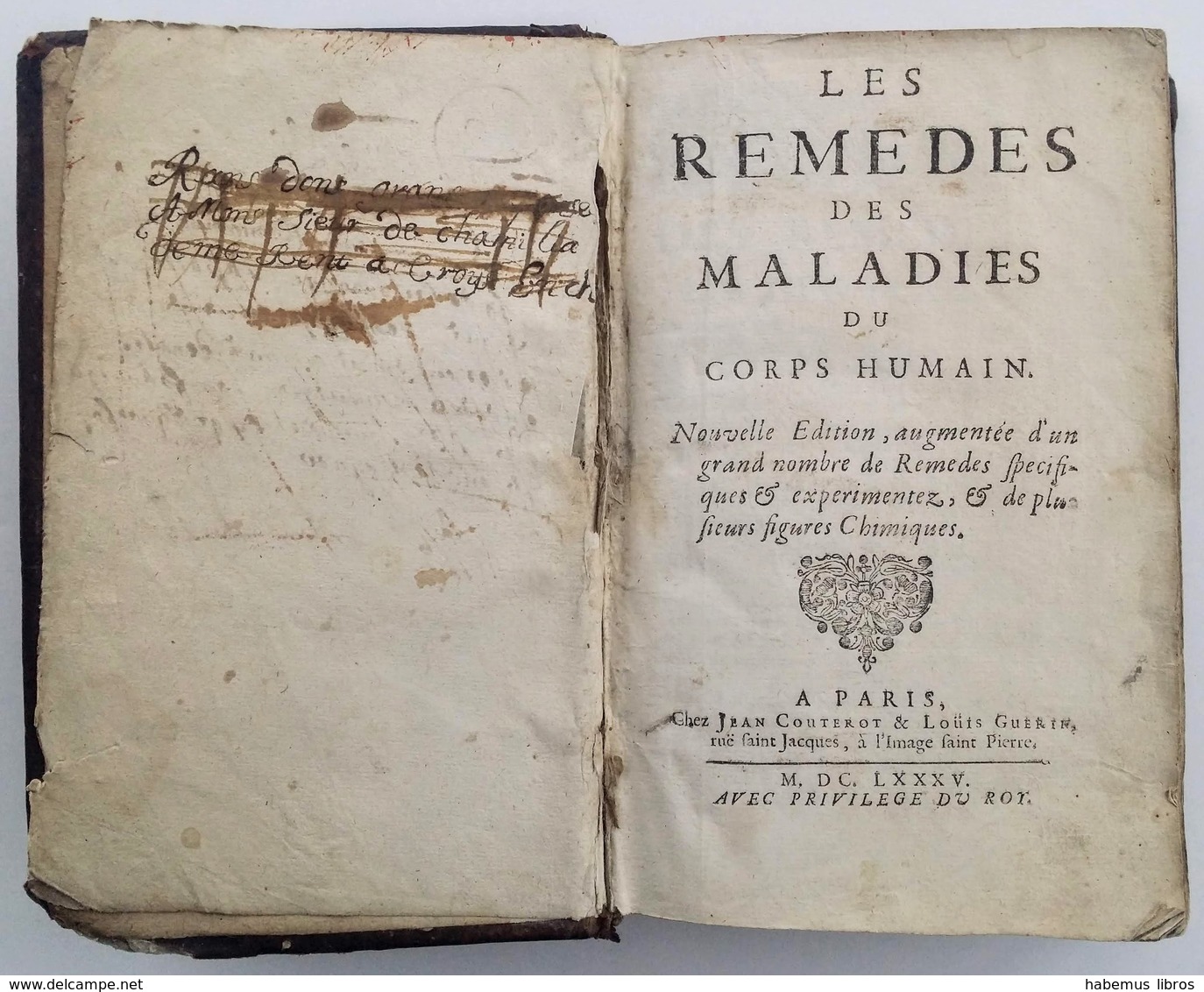 Les Remèdes Des Maladies Du Corps Humain. - Nouv. Éd. - Paris : Jean Couterot ; Loüis Guérin, 1685 - Jusque 1700