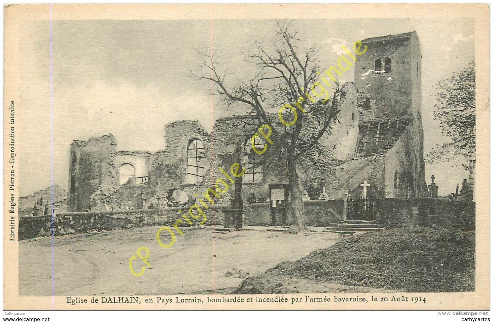 Eglise De DALHAIN Bombardée Et Incendiée Par L'amrée Bavaroise Le 20 Aout 1914 . - Autres & Non Classés