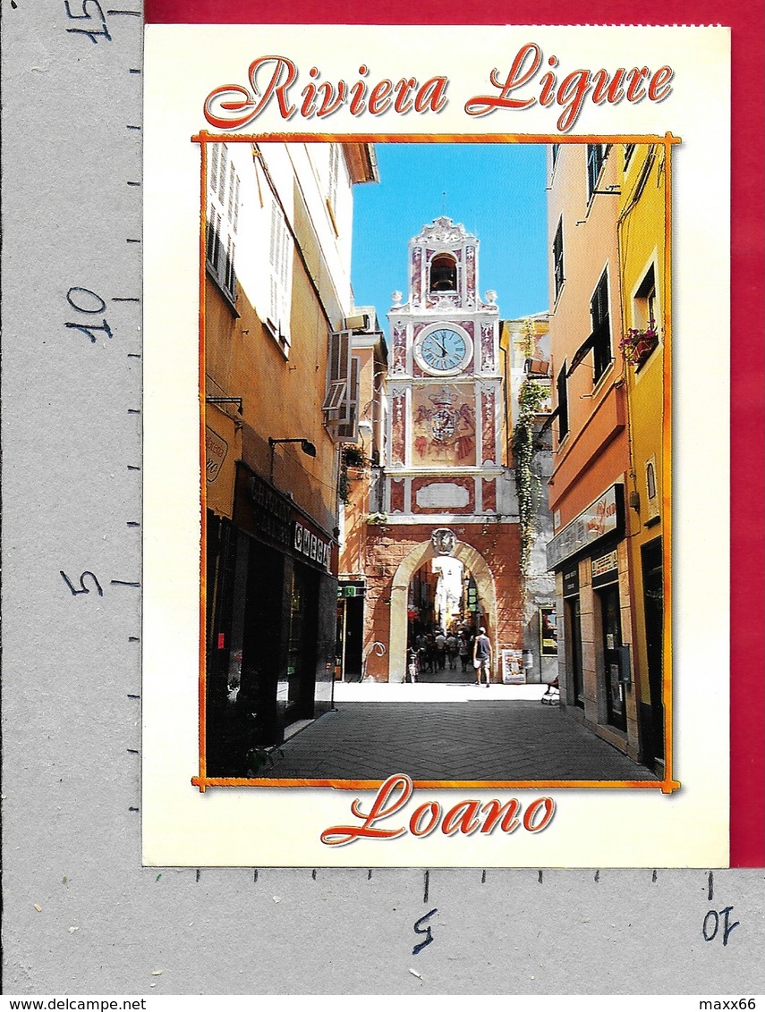 CARTOLINA VG ITALIA - LOANO (SV) - Via Garibaldi E Porta Dell'Orologio - 10 X 15 - ANN. 2005 CALABRESI - Savona