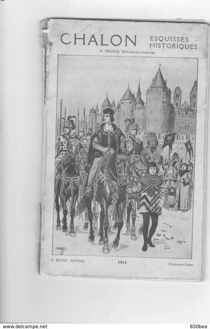 Chalon Sur Saône.Esquisses Historiques.A.Renaud.1911 - Chalon Sur Saone