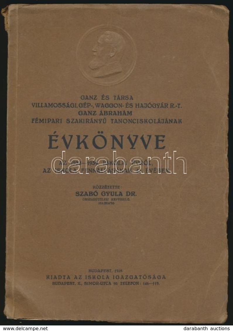 1939 Ganz és Társa Villamossági, Gép-,Waggon- és Hajógyárt Rt. Ganz Ábrahám Fémipari Szakirányú Tanonciskolájának évköny - Zonder Classificatie