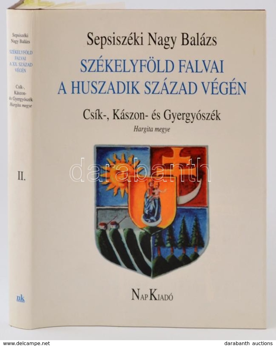 Sepsiszéki Nagy Balázs: Székelyföld Falvai A XX. Század Végén. II. Kötet: Csík-, Kászon- és Gyergyószék. Hargita Megye.  - Zonder Classificatie