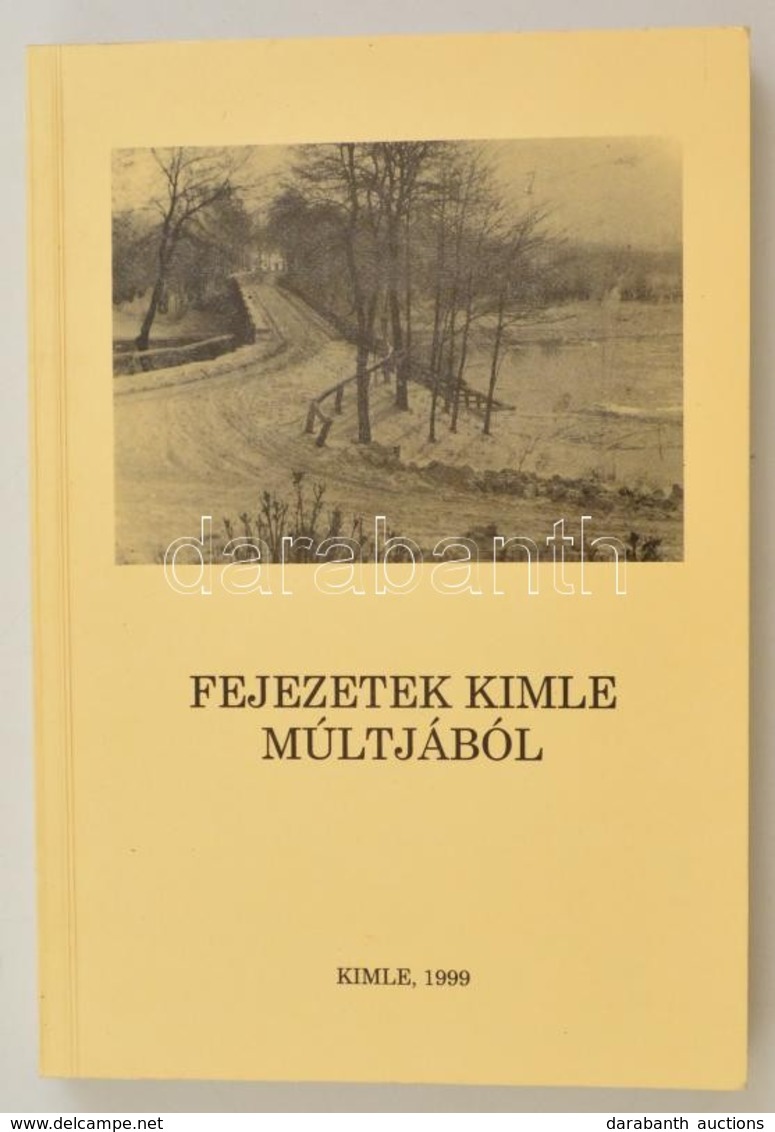 Fejezetek Kimle Múltjából. Tanulmányok és Kisebb Dolgozatok A Falu Történetéből és Néprajzából. Szerk.: Dr. Horváth Józs - Zonder Classificatie