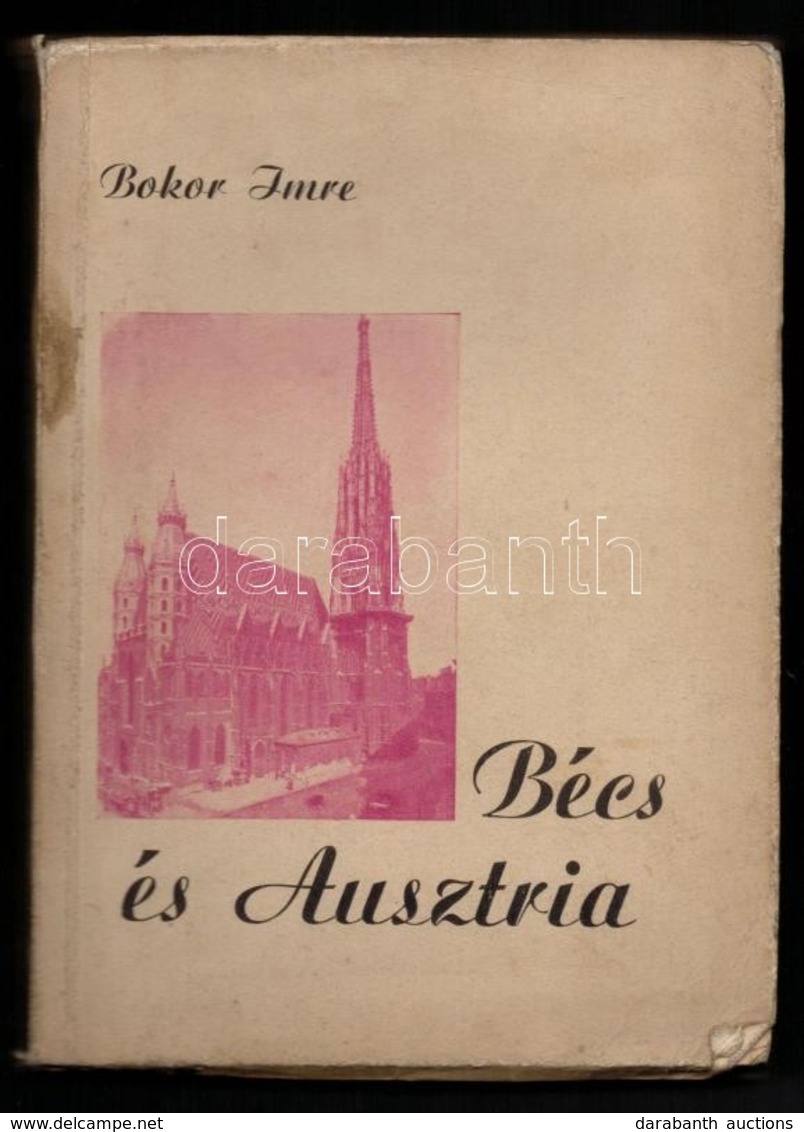 Bokor Imre: Bécs és Ausztria. Bp., é.n., Magyar Goethe-Társaság. Fekete-fehér Fotókkal Illusztrációval. Kiadói Papírköté - Zonder Classificatie