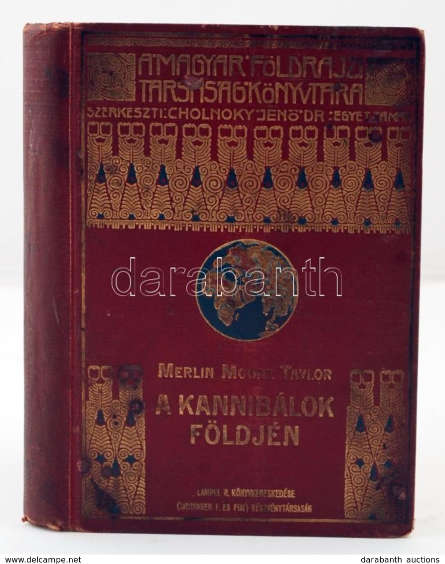 Taylor, Merlin Moore: A Kannibálok Földjén. Barangolás Pápua Szívében. Bp., [1926], Lampel. Kicsit Laza, Kopott, Díszes  - Zonder Classificatie