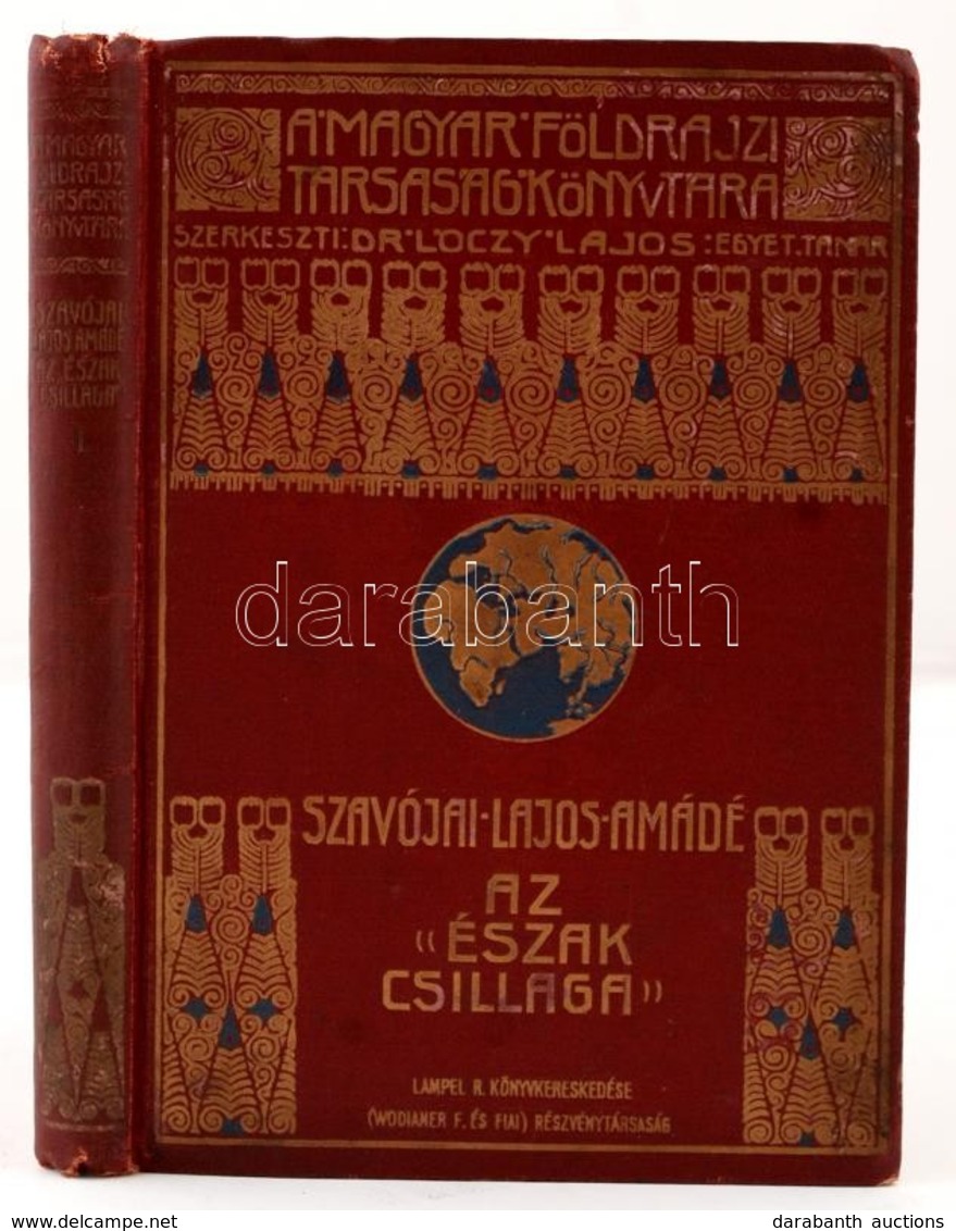 Szavójai Lajos Amádé: Az 'észak Csillaga' ('stella Polare'). Az Északi Sarktengeren 1899-1900. 1. Köt. Bp., [1904], Lamp - Zonder Classificatie