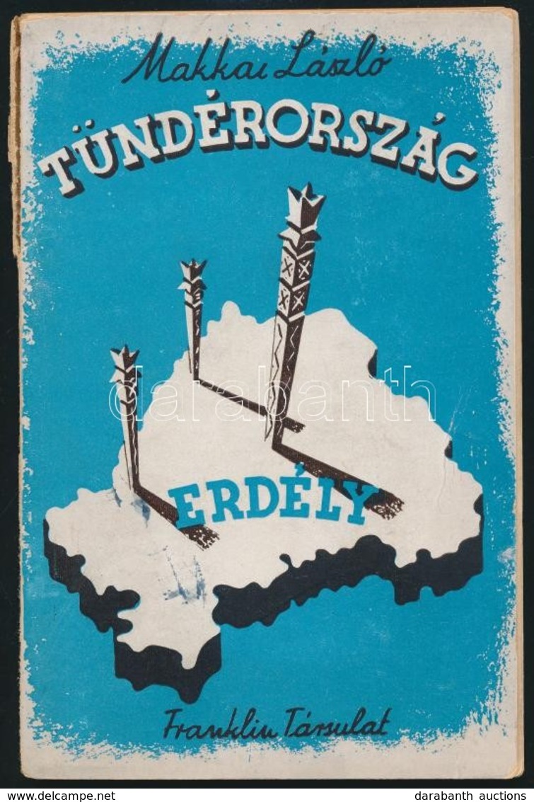 Makkai László: Tündérország. Erdély Története, Földje, Népe. Magyar Könyvek. Bp., é.n., Franklin-Társulat, 59+1 P. Kiadó - Zonder Classificatie