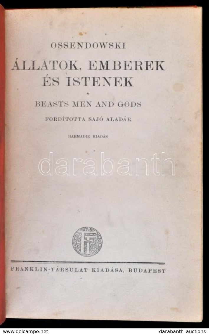 Ossendowski, F[erdynand Antoni]: Állatok, Emberek és Istenek. Fordította: Sajó Aladár. Bp., én., Franklin-Társulat. Harm - Zonder Classificatie