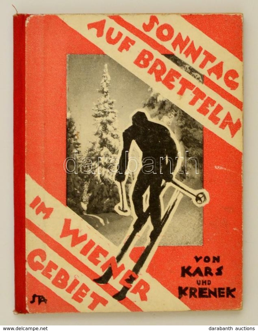 Ferdinand Kars-Ludwig Krenet: Sonntag Auf Bretteln Im Wiener Gebiet. Wien, 1929, Allgemeinen Bergsteiger-Zeitung. Német  - Zonder Classificatie