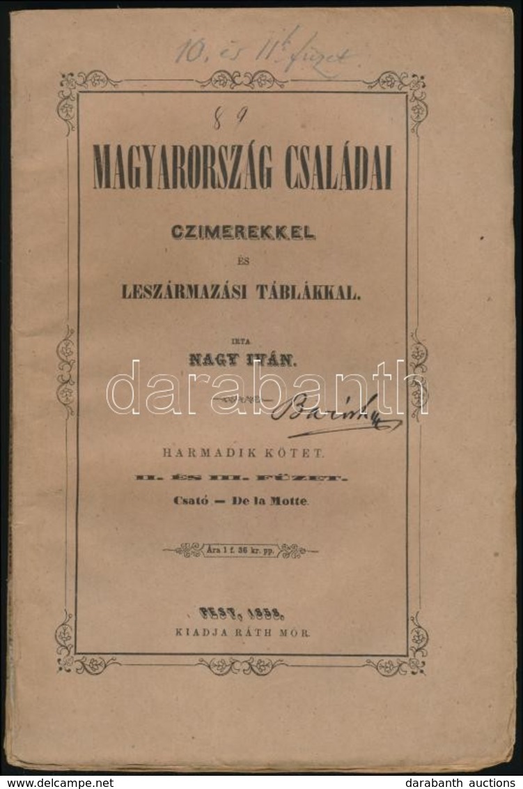 Nagy Iván Magyarország Családai Címerekkel és Leszármazási Táblákkal III. Kötet, II-III. Füzet. Csató-De La Motte. Pest, - Zonder Classificatie