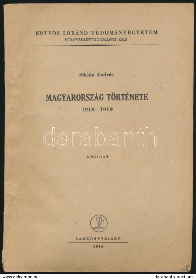 Siklós András: Magyarország Története. 1918-1919. ELTE BTK. Bp., 1964, Tankönyvkiadó. Kiadói Papírkötés, Ceruzás Aláhúzá - Zonder Classificatie