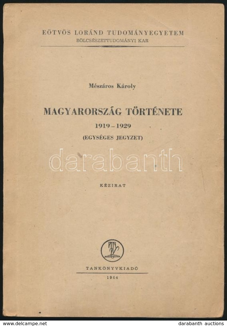 Mészáros Károly: Magyarország Története. 1919-1929. ELTE BTK. Bp., 1964, Tankönyvkiadó. Kiadói Papírkötés, Ceruzás Aláhú - Zonder Classificatie