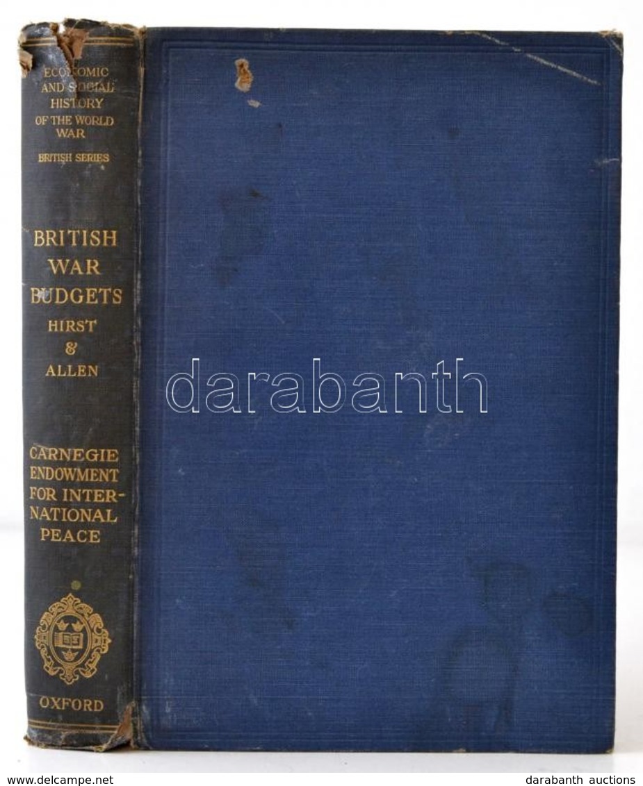 F. W. Hirst-J.E. Allen: Britisch War Budgets. Economic And Social History Of The World War. London-New Haven, 1926, Hump - Zonder Classificatie